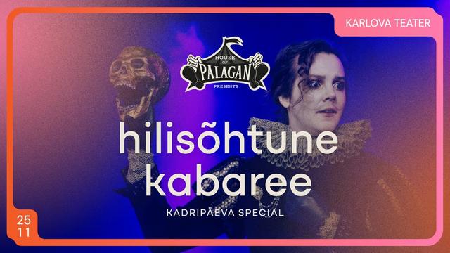 House of Palagani hilisõhtune kabaree: Tartu Karlova Teater KADRIPÄEVA ERI